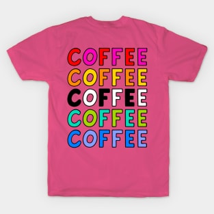 Coffee! T-Shirt